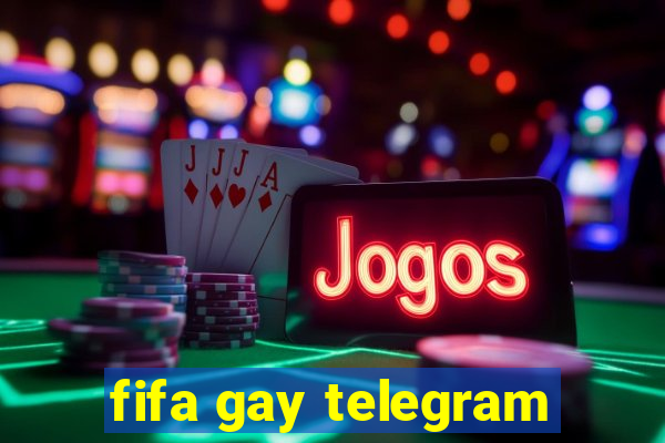 fifa gay telegram